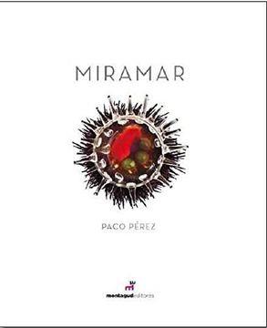 MIRAMAR PACO PÉREZ | 9788472121591 | PACO PÉREZ SÁNCHEZ