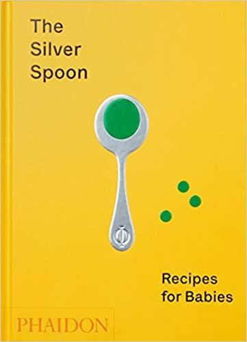 The Silver Spoon Recipes for babies | 9781838660574 | AMANDA GRANT