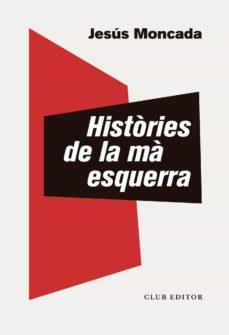 Històries de la mà esquerra | 9788473293891 | Jesús Moncada