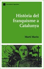 HISTORIA DEL FRANQUISME A CATALUNYA | 9788497661843 | MARÍN, MARTÍN