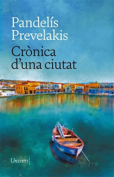 CRONICA D'UNA CIUTAT | 9788418375767 | PANDELIS PREVELAKIS