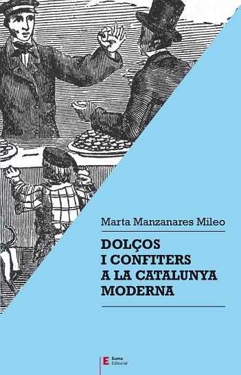 DOLÇOS I CONFITERS A LA CATALUNYA MODERNA | 9788497667357 | MARTA MANZANARES MILEO