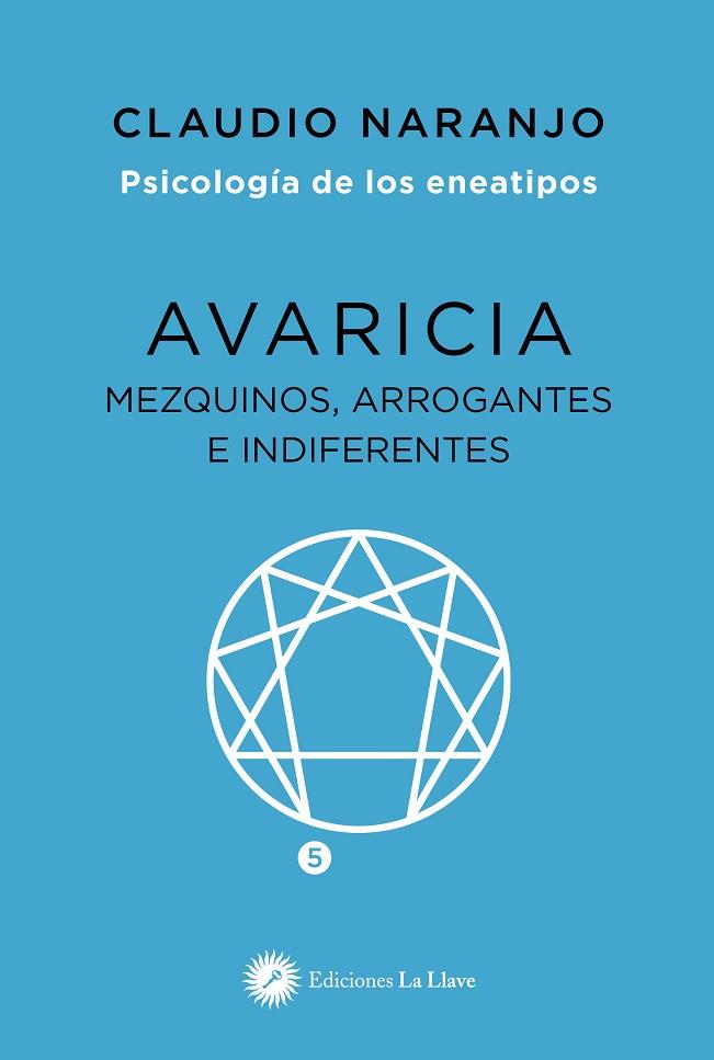 PSICOLOGIA DE LOS ENEATIPOS 05 AVARICIA | 9788416145911 | CLAUDIO NARANJO