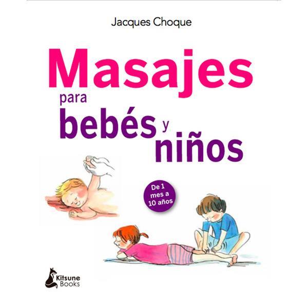 MASAJES PARA NIÑOS Y BEBES | 9788416788200 | JACQUES CHOQUE