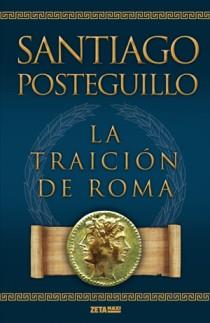 TRAICION DE ROMA, LA | 9788498725421 | SANTIAGO POSTEGUILLO