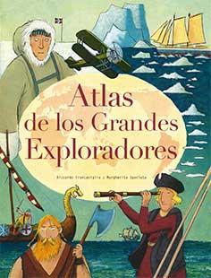 ATLAS DE LOS GRANDES EXPLORADORES | 9788417452117 | RICCARDO FRANCAVIGLIA & MARGHERITA SGARLATA