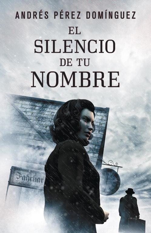 EL SILENCIO DE TU NOMBRE | 9788401353260 | PEREZ DOMINGUEZ, ANDRES
