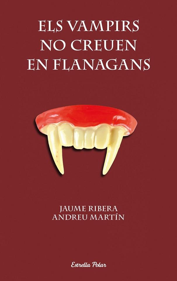 ELS VAMPIRS NO CREUEN EN FLANAGANS | 9788490572382 | ANDREU MARTIN & JAUME RIBERA