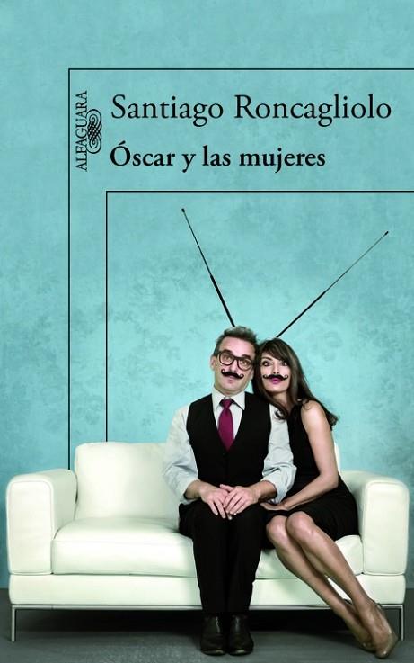 Óscar y las mujeres | 9788420413594 | Santiago Roncagliolo