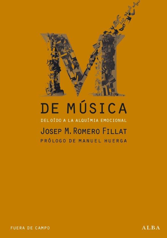 M DE MUSICA DEL OIDO A LA ALQUIMIA EMOCIONAL | 9788484286172 | ROMERO FILLAT, JOSEP M