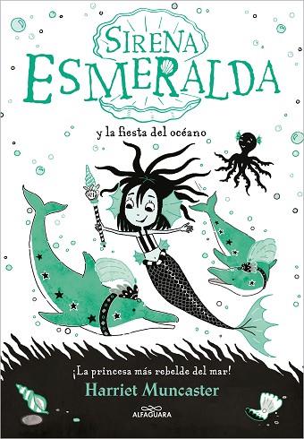 LA SIRENA ESMERALDA 01 Sirena Esmeralda y la fiesta del océano | 9788420460048 | HARRIET MUNCASTER
