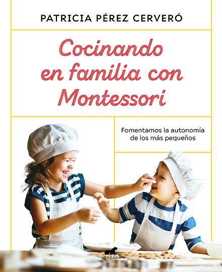 COCINANDO EN FAMILIA CON MONTESSORI | 9788418045486 | PATRICIA PEREZ CERVERO