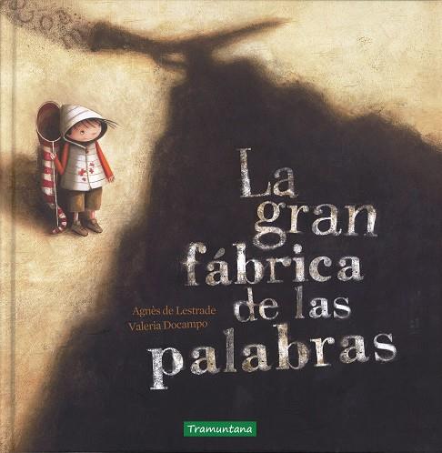 LA GRAN FABRICA DE LAS PALABRAS | 9788416578085 | AGNES DE LESTRADE & VALERIA DOCAMPO 