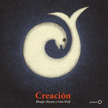 CREACION | 9788408214014 | BHAJJU SHYAM & GITA WOLF