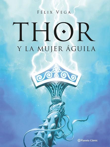 Thor y la mujer aguila | 9789569994869 | Félix Vega Encina