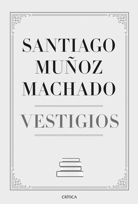Vestigios | 9788491992011 | Santiago Muñoz Machado