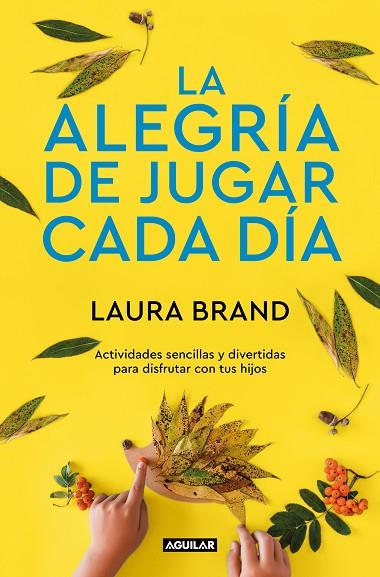 LA ALEGRIA DE JUGAR CADA DIA | 9788403522305 | LAURA BRAND