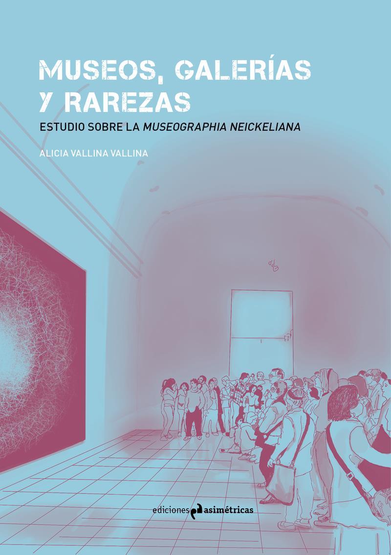 MUSEOS GALERÍAS Y RAREZAS | 9788417905330 | ALICIA VALLINA VALLINA