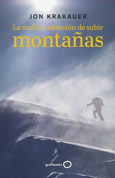 La maldita obsesión de subir montañas | 9788408242819 | Jon Krakauer