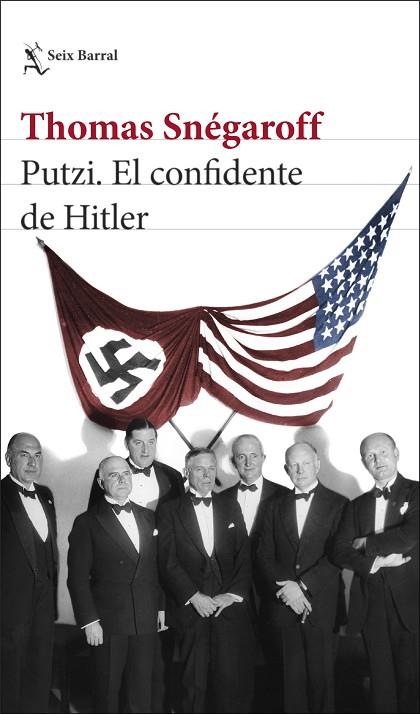 Putzi. El confidente de Hitler | 9788432240676 | Thomas Snégaroff