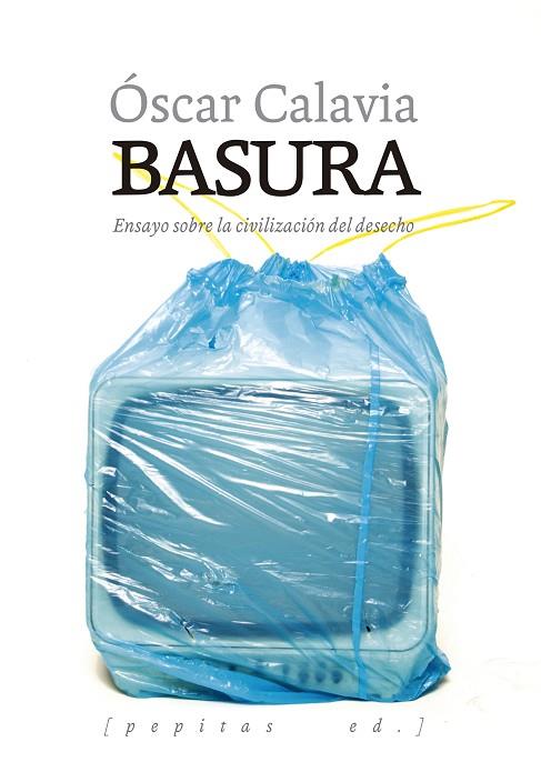 Basura | 9788417386641 | Oscar Calavia