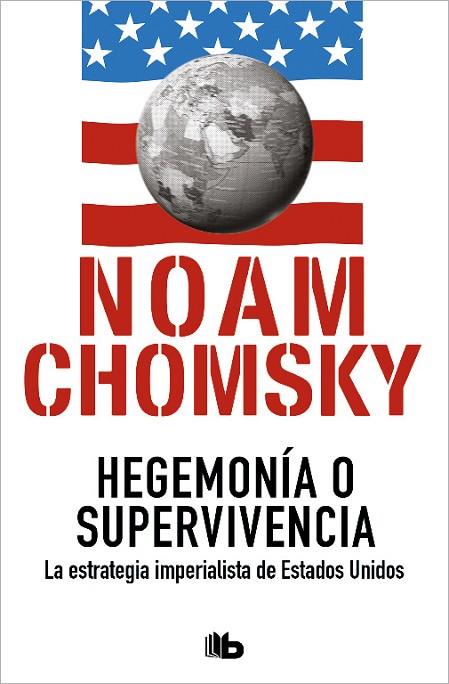 HEGEMONIA O SUPERVIVENCIA | 9788490702260 | NOAM CHOMSKY