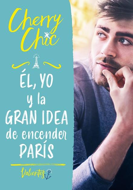 VALIENTES 2 EL YO Y LA GRAN IDEA DE ENCENDER PARIS | 9788418038693 | CHERRY CHIC