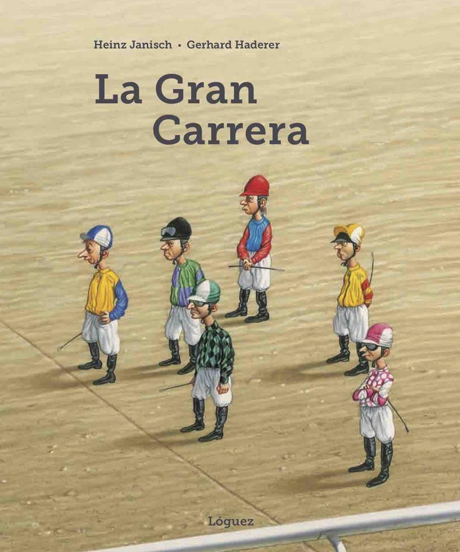 LA GRAN CARRERA | 9788494925771 | HEINZ JANISCH & GERHARD HADERER