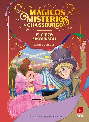 Los mágicos misterios en Chassburgo 02 El circo abominable | 9788413188294 | Llanos Campos Martínez