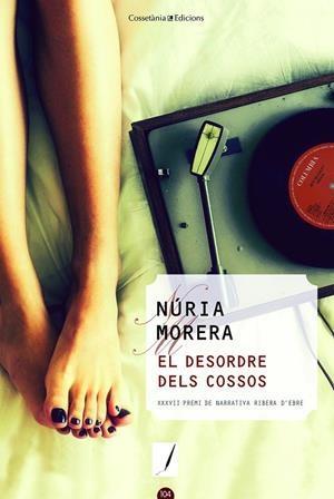 EL DESORDRE DELS COSSOS | 9788490349700 | NURIA MORERA