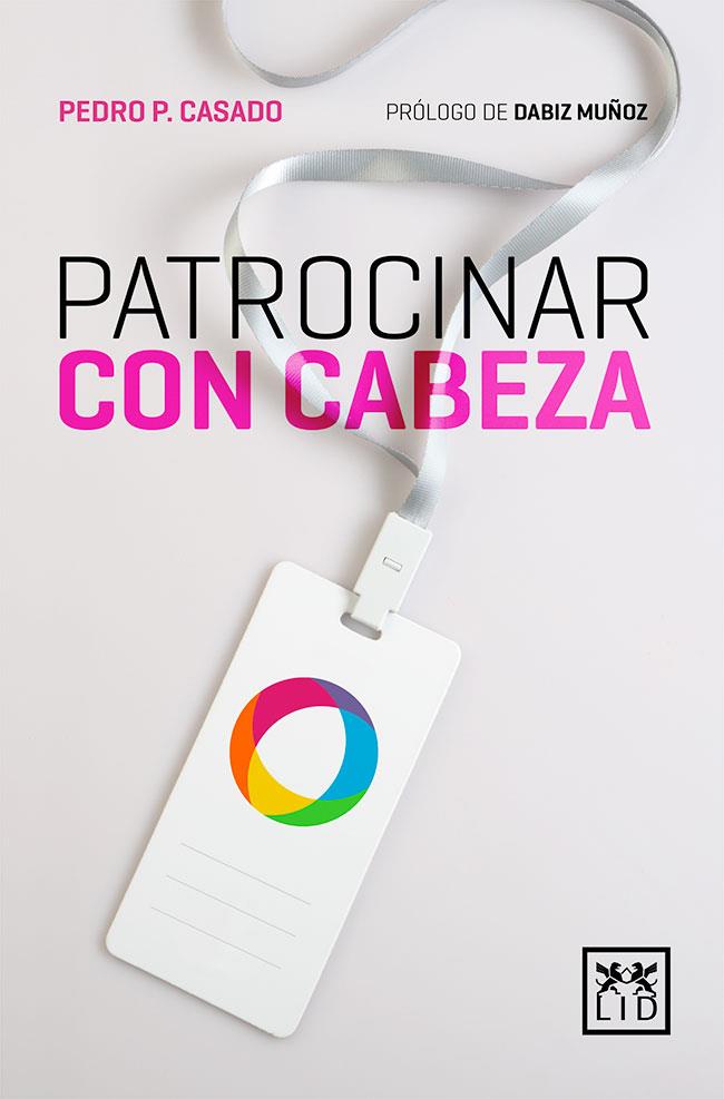 PATROCINAR CON CABEZA | 9788417277406 | PEDRO P. CASADO 