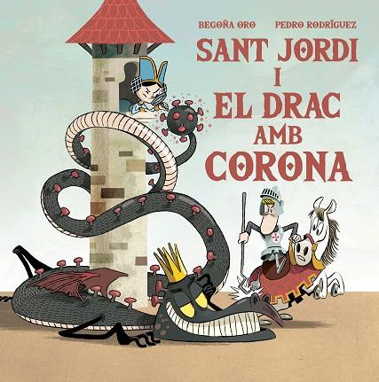 SANT JORDI I EL DRAC AMB CORONA | 9788448857653 | BEGOÑA ORO & PEDRO RODRIGUEZ