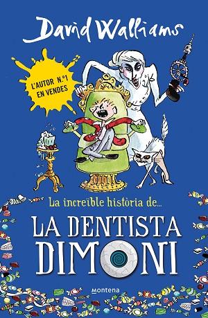 LA INCREIBLE HISTORIA DE LA DENTISTA DIMONI | 9788490431917 | DAVID WALLIAMS