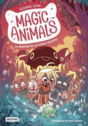 Magic Animals 02 La invasión de las ranas gigantes | 9788408271840 | Susanna Isern & Carles Dalmau