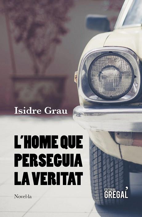 L'HOME QUE PERSEGUIA LA VERITAT | 9788417660215 | ISIDRE GRAU 