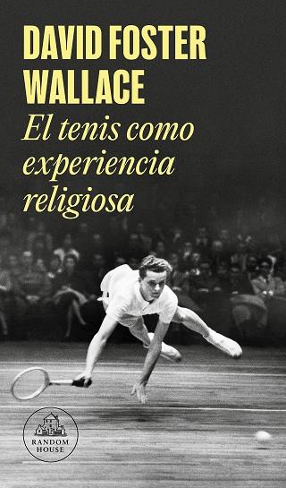 EL TENIS COMO EXPERIENCIA RELIGIOSA | 9788439731238 | DAVID FOSTER WALLACE