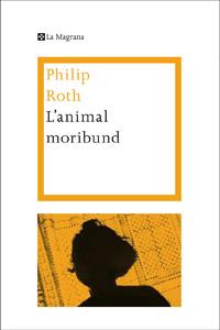 L'ANIMAL MORIBUND | 9788482645773 | PHILIP ROTH