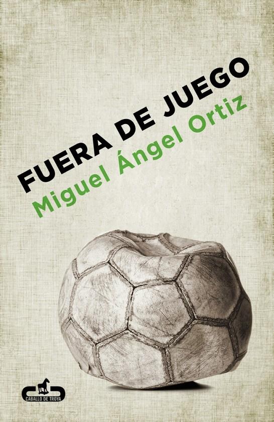 FUERA DE JUEGO | 9788415451273 | ORTIZ, MIGUEL ANGEL