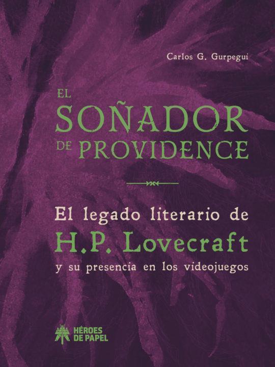 EL SOÑADOR DE PROVIDENCE. | 9788494816826 | CARLOR G. GURPEGUI