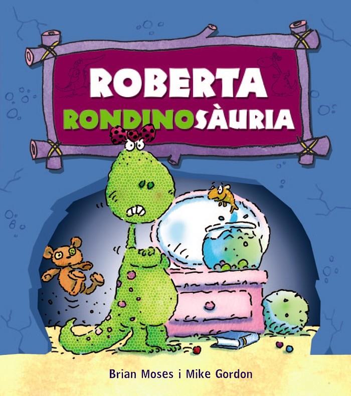 ROBERTA RONDINOSAURIA | 9788448931254 | MOSES, BRIAN / GORDON, MIKE