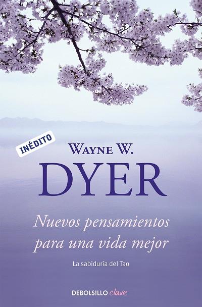 NUEVOS PENSAMIENTOS PARA UNA VIDA MEJOR | 9788499088648 | WAYNE W. DYER