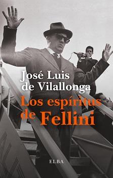 Los Espíritus de Fellini | 9788412107593 | José Luis De Vilallonga