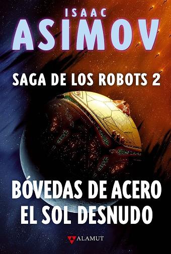 SAGA DE LOS ROBOTS 02 BOVEDAS DE ACERO EL SOL DESNUDO  | 9788498890822 | ISAAC ASIMOV