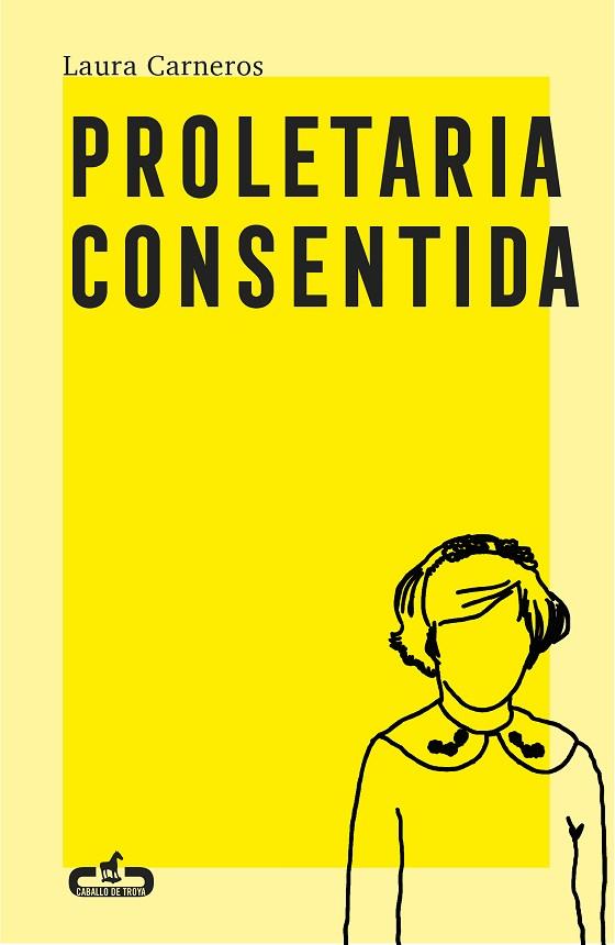 Proletaria consentida | 9788417417529 | Laura Carneros
