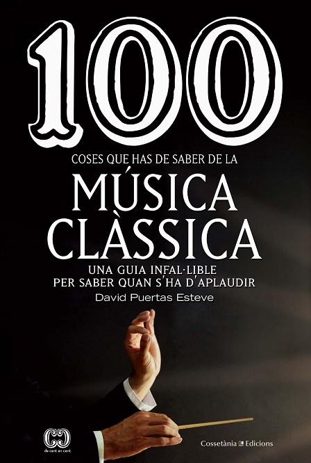 100 COSES QUE HAS DE SABER DE LA MUSICA CLASSICA | 9788490349014 | DAVID PUERTAS ESTEVE