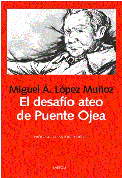 EL DESAFIO ATEO DE PUENTE OJEA | 9788412641073 | Miguel Angel Lopez Muñoz