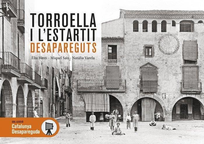 TORROELLA I L'ESTARTIT DESAPAREGUTS | 9788418243479 | ELIA BANTI & MIQUEL SAIS & NATALIA VARELA