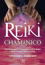 REIKI CHAMANICO | 9788496111974 | ROBERTS, LLYN & LEVY, ROBERT