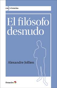 EL FILOSOFO DESNUDO | 9788499212456 | JOLLIEN, ALEXANDRE