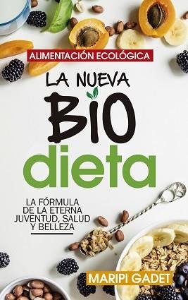 Alimentación ecológica la nueva BioDieta | 9788417828387 | Maripi Gadet Castaño